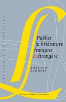 Pratiques éditoriales - Publier la littérature française et étrangère