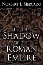 In The Shadow Of The Roman Empire 1 - In The Shadow Of The Roman Empire