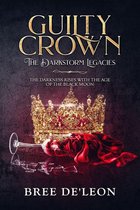 The Dark Storm Legacies 1 - Guilty Crown (The Darkstorm Legacies Book 1)