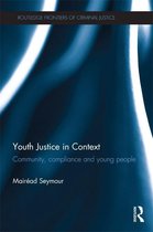 Routledge Frontiers of Criminal Justice - Youth Justice in Context
