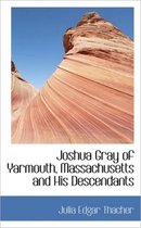 Joshua Gray of Yarmouth, Massachusetts and His Descendants