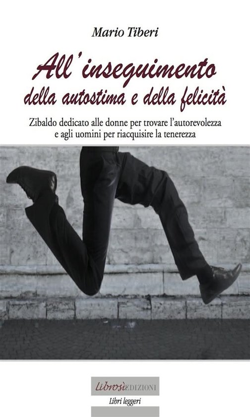 Libri Leggeri - All'inseguimento dell'autostima e della feli ... - cover