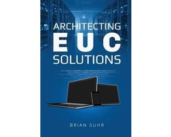 Architecting EUC Solutions