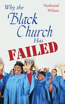Why the Black Church Has Failed