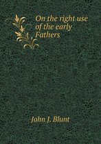 On the right use of the early Fathers