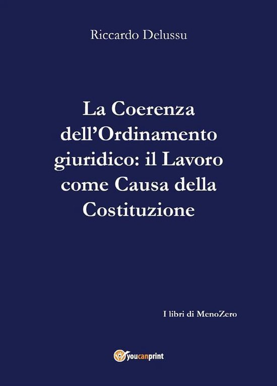 La coerenza dell'Ordinamento: Il Lavoro come "causa" della C ... - cover