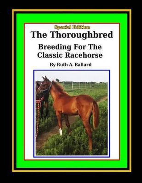 The Thoroughbred Breeding For The Classic Racehorse - cover