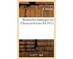 Recherches Historiques Sur Cloyes-Sur-Le-Loir
