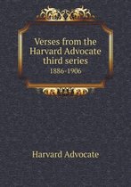 Verses from the Harvard Advocate third series 1886-1906