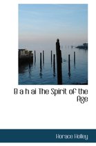 B A H AI the Spirit of the Age
