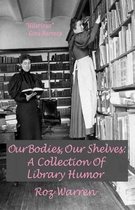 Our Bodies, Our Shelves