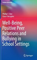 Well Being Positive Peer Relations and Bullying in School Settings