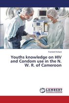 Youths knowledge on HIV and Condom use in the N. W. R. of Cameroon