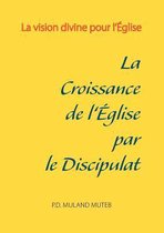 La croissance de l'Église par le discipulat