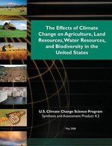 The Effects of Climate Change on Agriculture, Land Resources, Water Resources, and Biodiversity in the United States