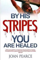 By His Stripes You Are Healed
