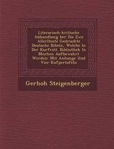 Literarisch-Kritische Abhandlung Ber Die Zwo Aller Lteste Gedruckte Deutsche Bibeln, Welche in Der Kurf Rstl. Bibliothek in M Nchen Aufbewahrt Werden