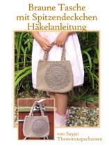 Braune Tasche mit Spitzendeckchen Häkelanleitung