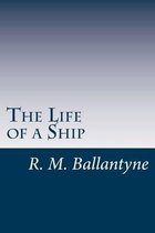 The Life of a Ship