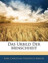 Das Urbild Der Menschheit, Zweite Unver Nderte Ausgabe