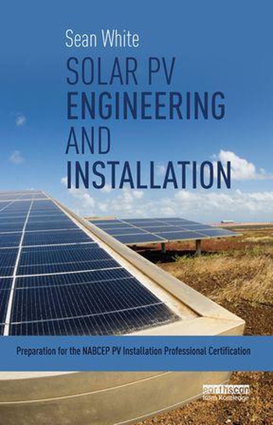 Solar PV Engineering and Installation (ebook), Sean White