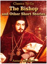 Classics To Go - The Bishop and Other Short Stories