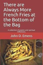 Always More French Fries at the Bottom of the Bag