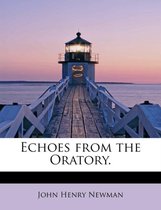 Echoes from the Oratory.