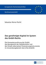 Europaeische Hochschulschriften Recht 5822 - Das genehmigte Kapital im System des GmbH-Rechts