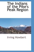 The Indians of the Pike's Peak Region