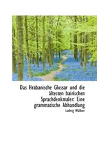 Das Hrabanische Glossar Und Die Ltesten Bairischen Sprachdenkmaler