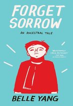 Forget Sorrow: An Ancestral Tale