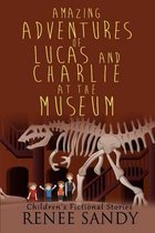 Amazing Adventures of Lucas and Charlie at the Museum