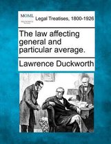 The Law Affecting General and Particular Average.