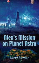 Alex's Mission on Planet Astro