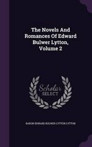 The Novels and Romances of Edward Bulwer Lytton, Volume 2