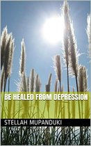 Be Healed From depression