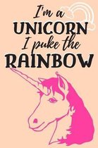 I'm a Unicorn I Puke the Rainbow