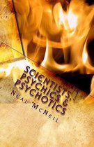 Scientists, Psychics & Psychotics