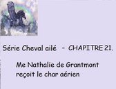 Série du Cheval ailé tiré du Livre I - Chapitre 21 - Me Nathalie de Grantmont reçoit le char aérien