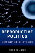 What Everyone Needs To Know? - Reproductive Politics