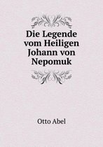 Die Legende vom Heiligen Johann von Nepomuk