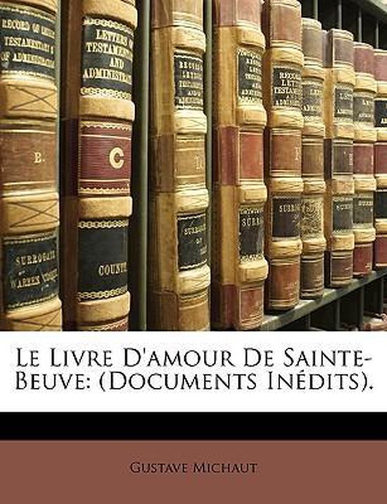 Le Livre D'amour De Sainte-Beuve