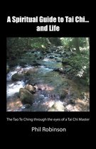 A Spiritual Guide to Tai Chi...and Life