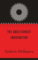 The Alexis de Tocqueville Lectures on American Politics - The Abolitionist Imagination