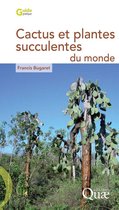 Guide pratique - Cactus et plantes succulentes du monde