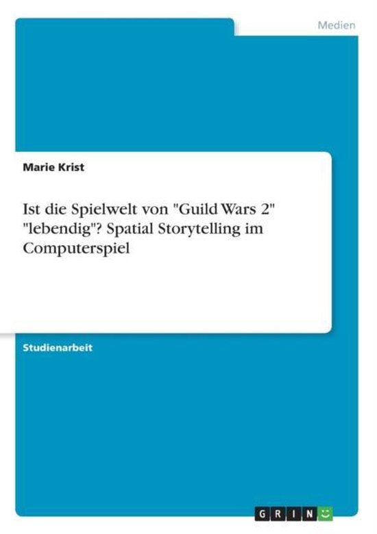 Ist die Spielwelt von Guild Wars 2 lebendig? Spatial Storyte ... - cover