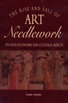 The Rise and Fall of Art Needlwork
