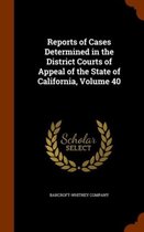 Reports of Cases Determined in the District Courts of Appeal of the State of California, Volume 40