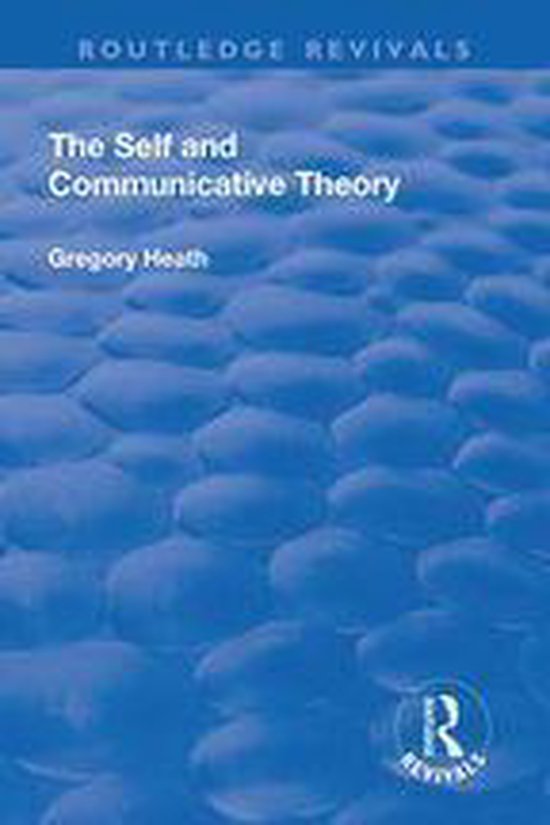 Routledge Revivals - The Self and Communicative Theory - cover